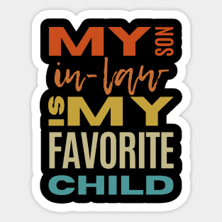 My son in law is my favorite child Sticker